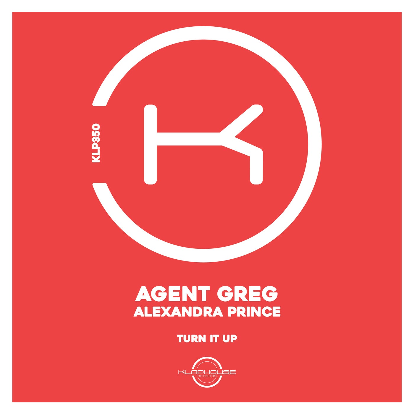 Agent Greg, Alexandra Prince – Turn It Up [KLP350]